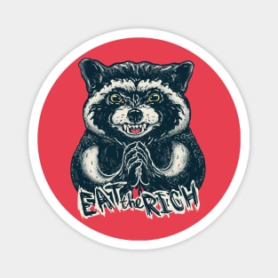 Eat the Rich - Evil Raccoon - Funny Socialist Animal Saying Quote Socialism Meme Anticapitalist Anti Capitalist Anti Capitalism Billionaire Magnet